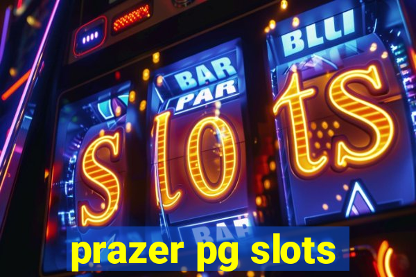 prazer pg slots